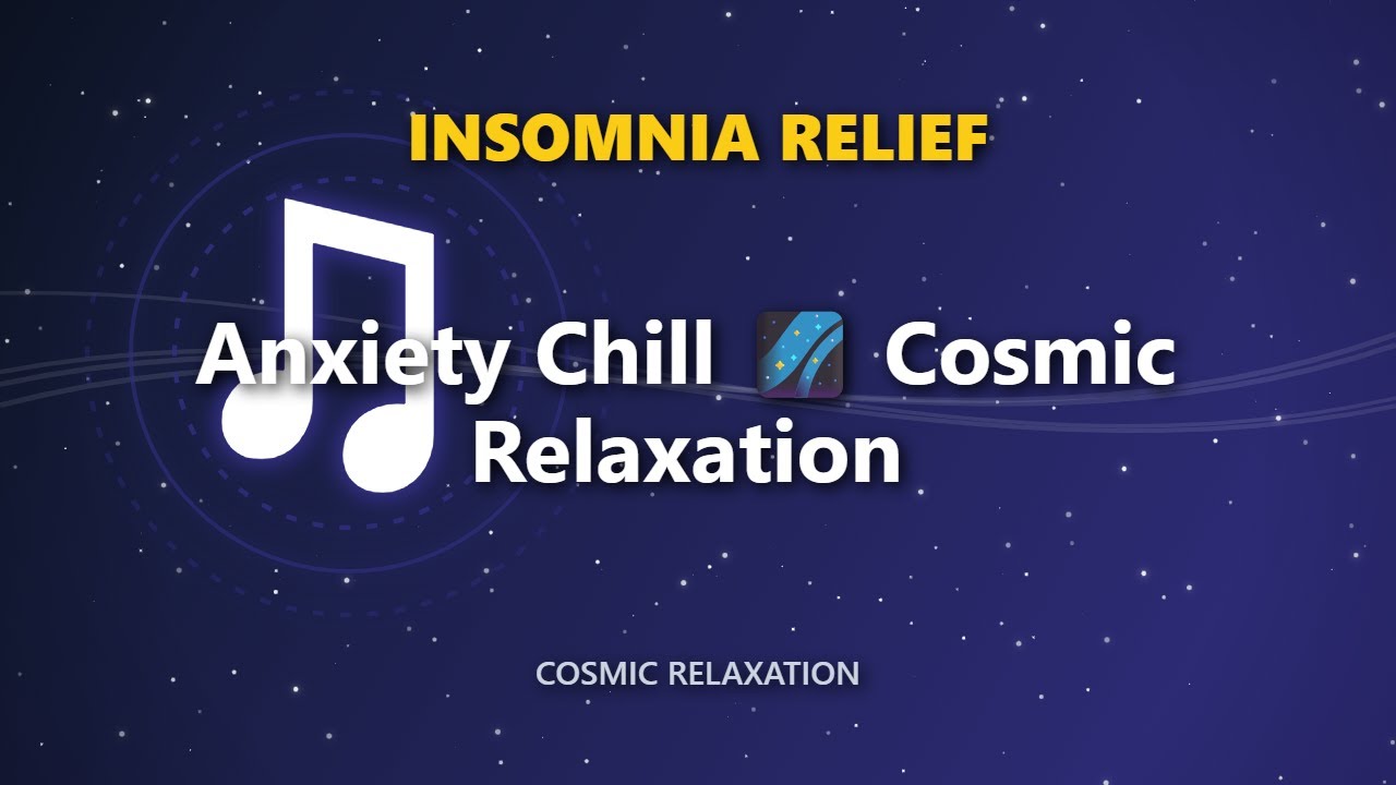 Anxiety Chill 🌌 Cosmic Relaxation