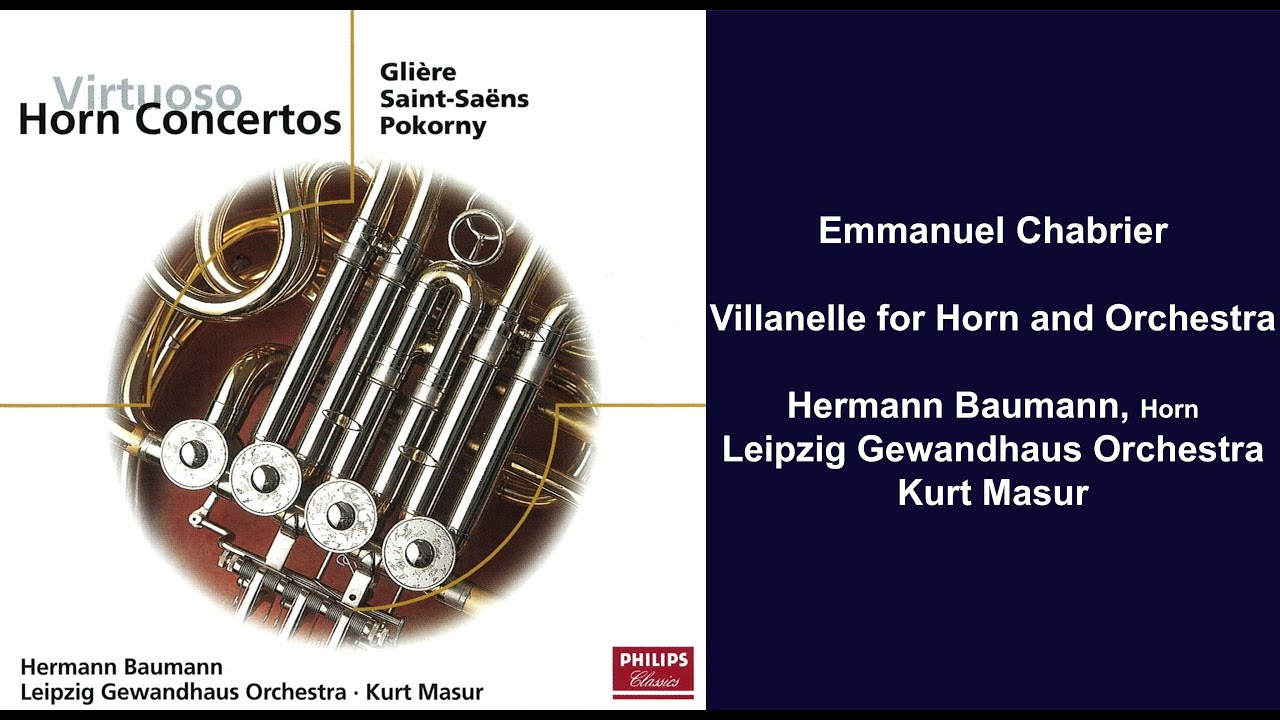 Emmanuel Chabrier: Villanelle for Horn and Orchestra - Hermann Baumann - Kurt Masur