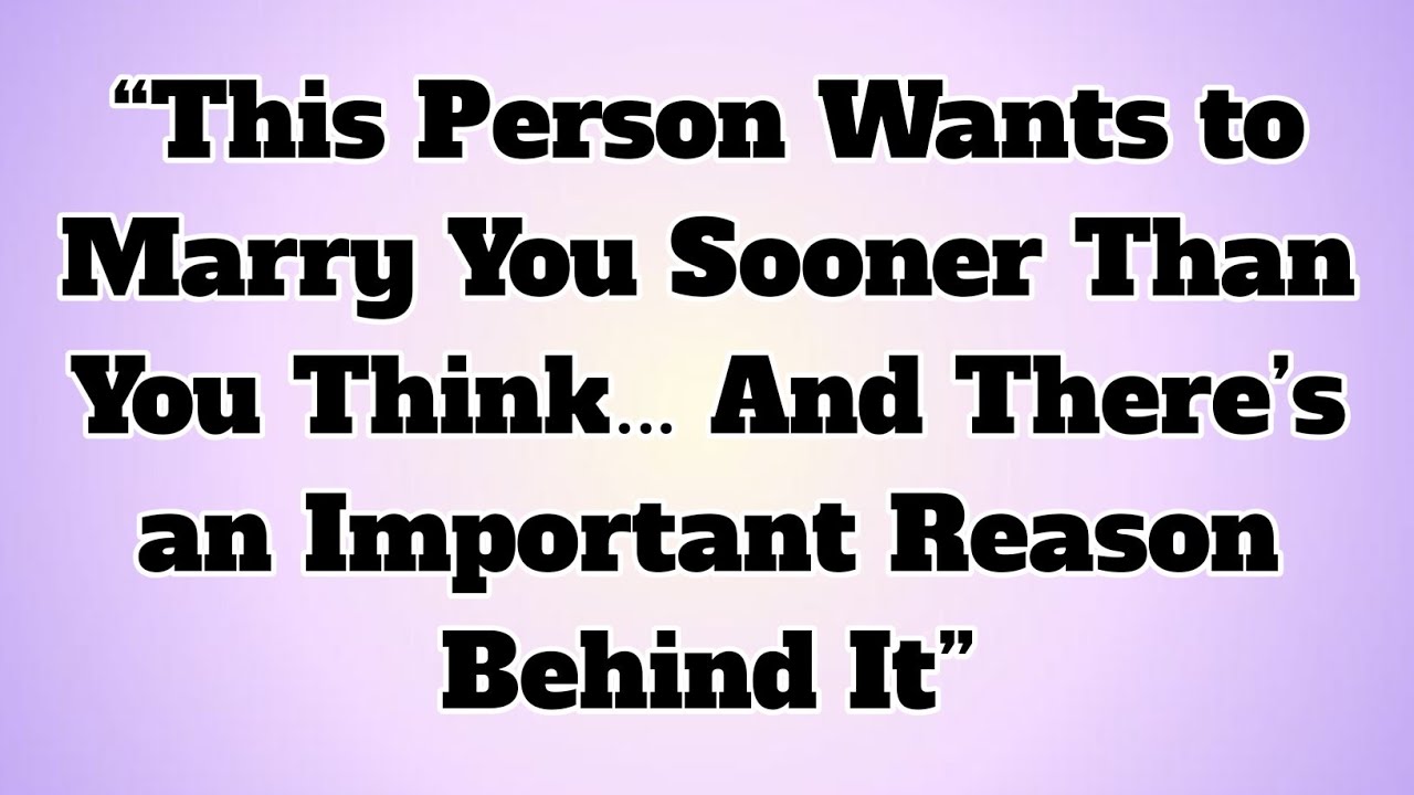 ✝️This Person Wants to Marry You Sooner Than You Think… And There’s an Important Reason Behind It...