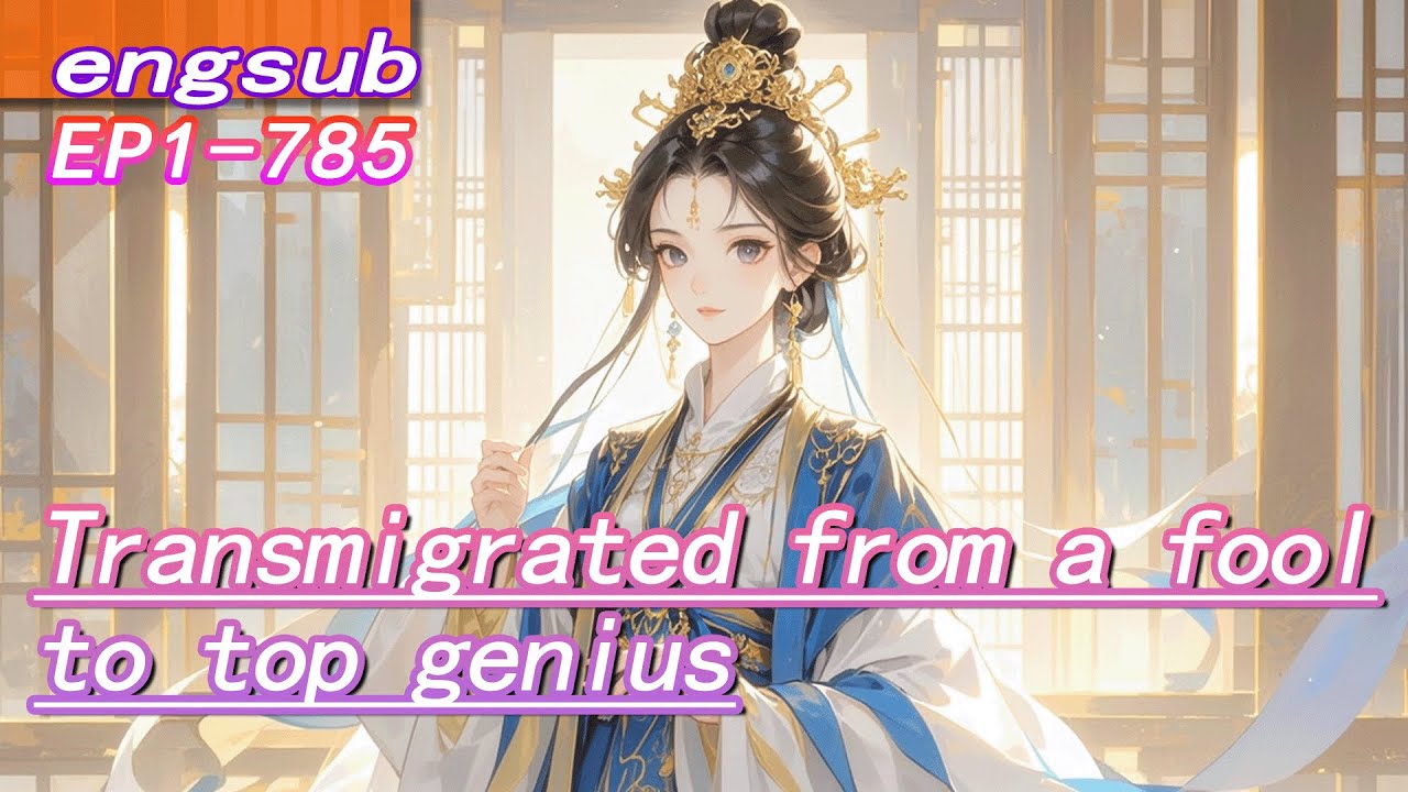 1:Transmigrated from a fool to top genius,even the most powerful lord is her devoted simp!