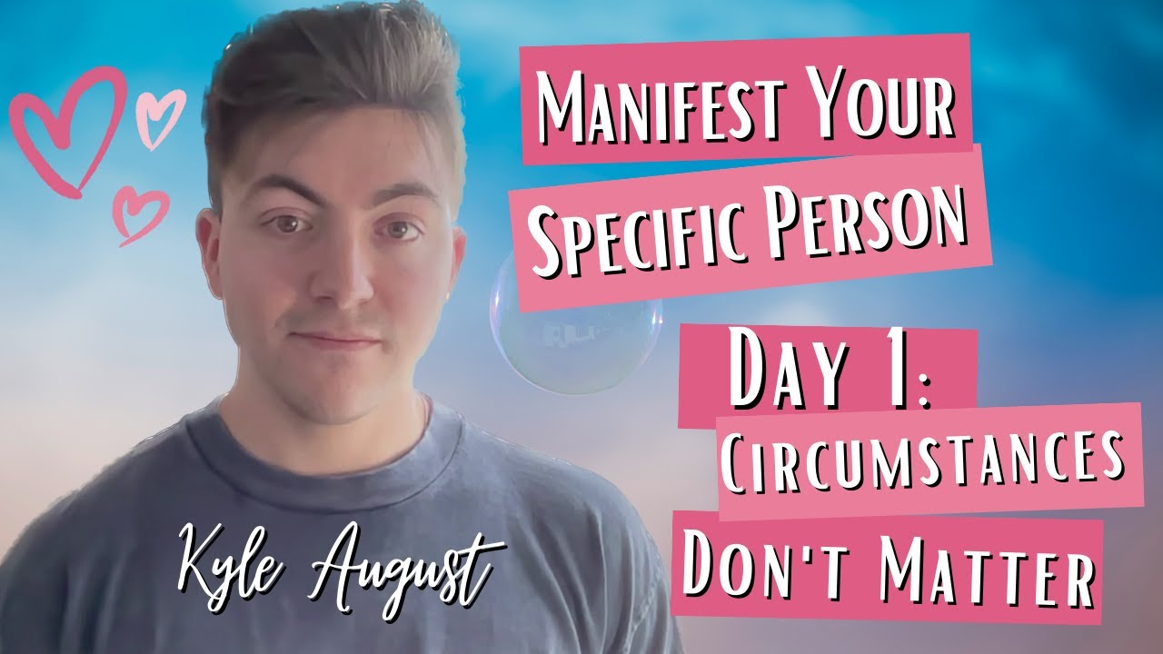 Circumstances Don't Matter | 14 Days of Love | Manifest Your Specific Person | Day 1