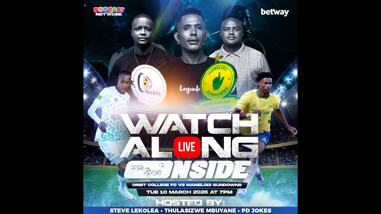 🔥⚽ WATCH ALONG: Orbit College FC vs Mamelodi Sundowns 🔥⚽