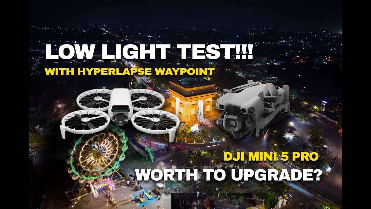 TEST LOW LIGHT DJI FLIP VS DJI MINI 5 PRO | WORTH TO UPGRADE? WITH WAYPOINT HYPERLAPSE