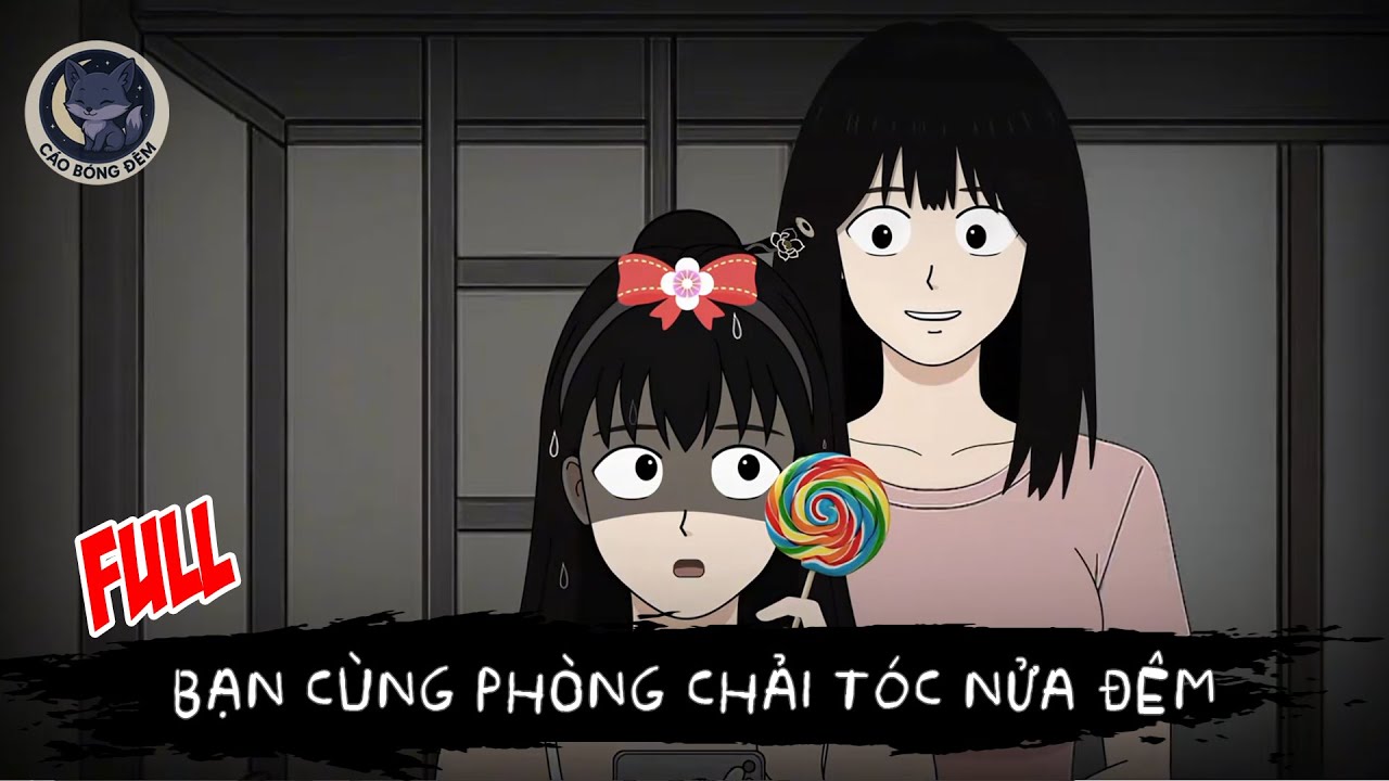 [ Full ] Bạn Cùng Phòng Chải Tóc Nửa Đêm - Cáo Bóng Đêm