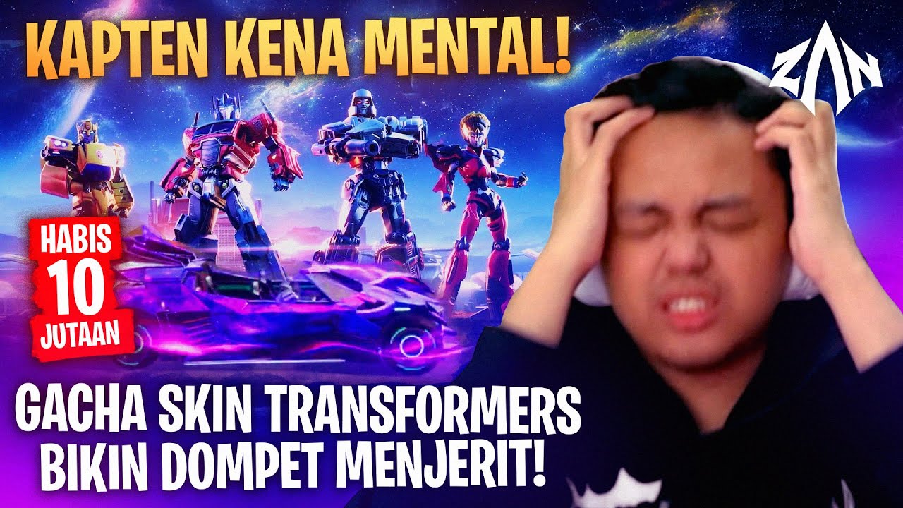 Kapten Zan Kena Mental! Gacha Skin Transformers Habis 10 Jutaan Bikin Dompet Menjerit!