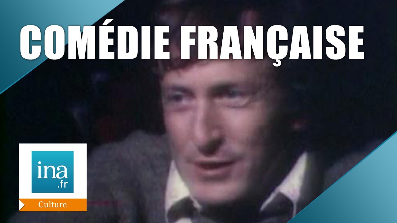 Dossier : Comédie Française | Archive INA