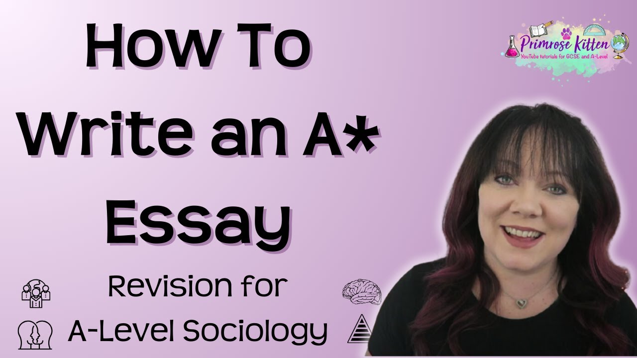 How to Write an A* essay for Sociology