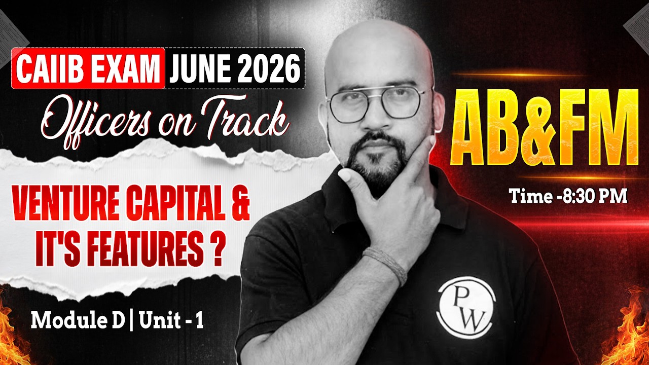 CAIIB June 2026 | CAIIB ABFM Module D | Venture Capital & Its Features | by Bhaskar Sir