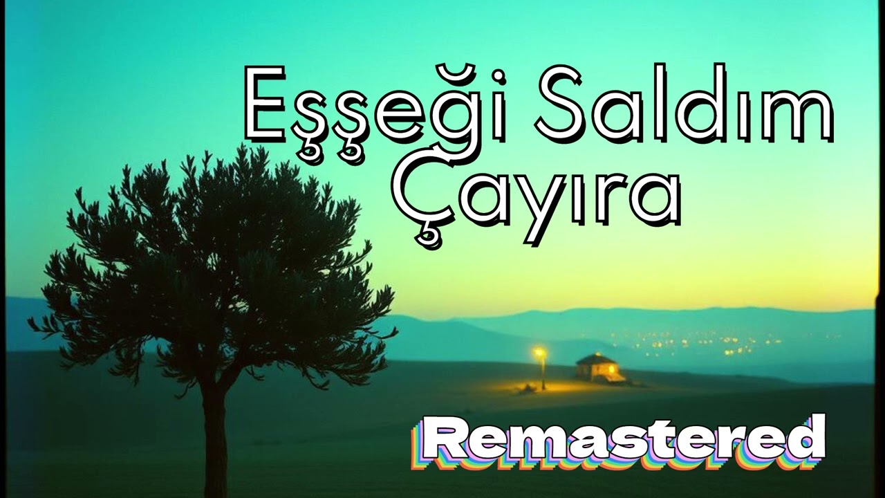 Eşşeği Saldım Çayıra - Remastered Full