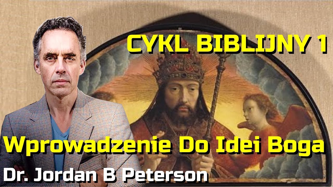 Dr. Jordan Peterson - Cykl Biblijny 1 [LektorPL] - Wprowadzenie Do Idei Boga