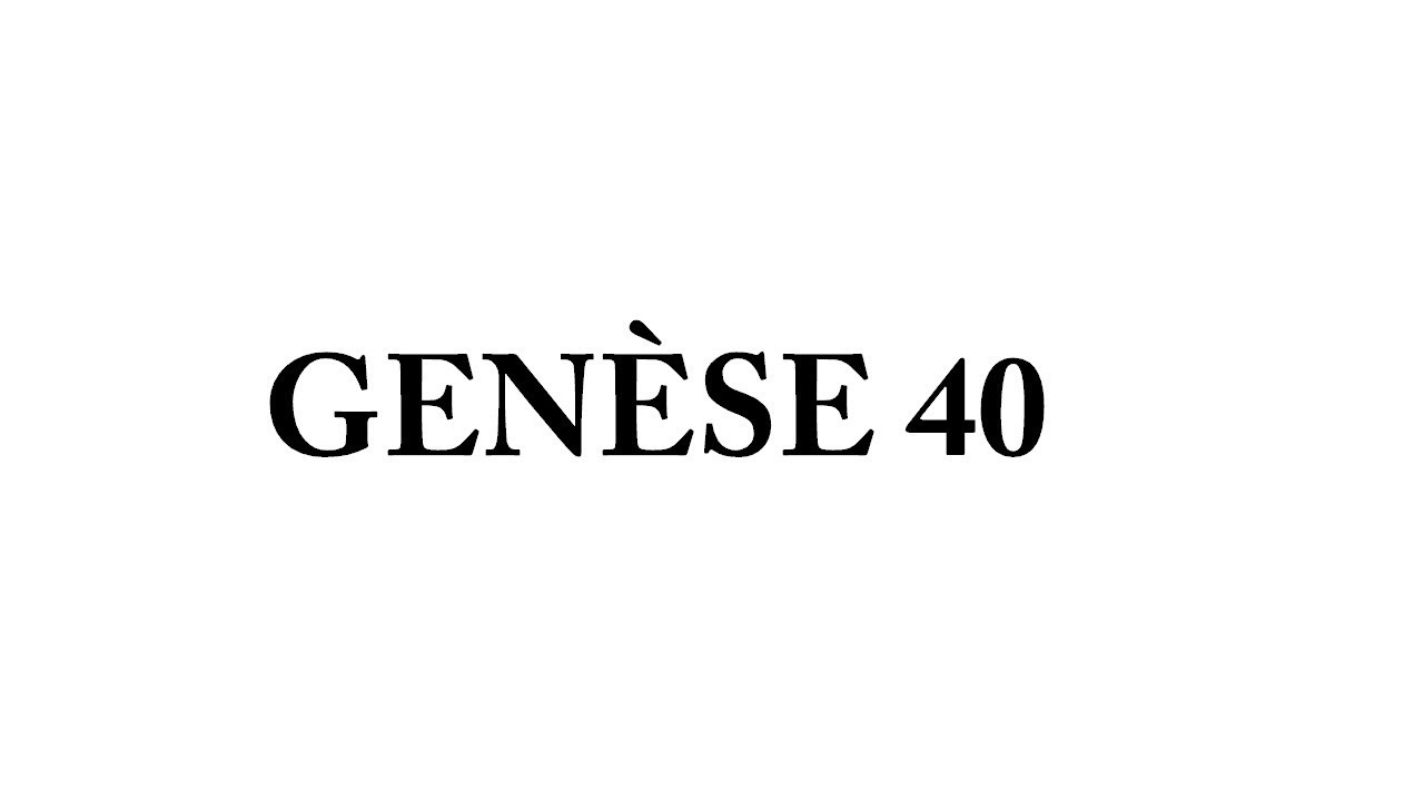 Genèse 40 - Joseph interprète les songes des officiers de Pharaon