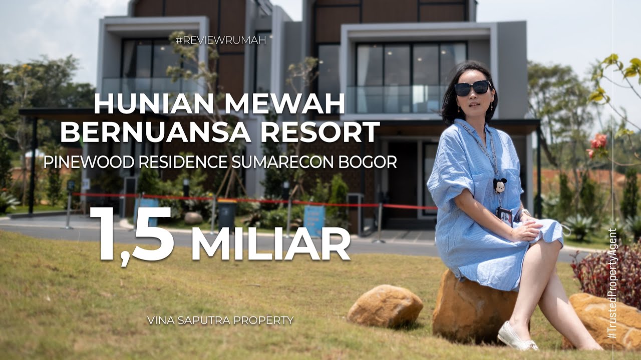 RUMAH MEWAH NUANSA RESORT | PINEWOOD RESIDENCE SUMMARECON BOGOR 1,5 Miliar