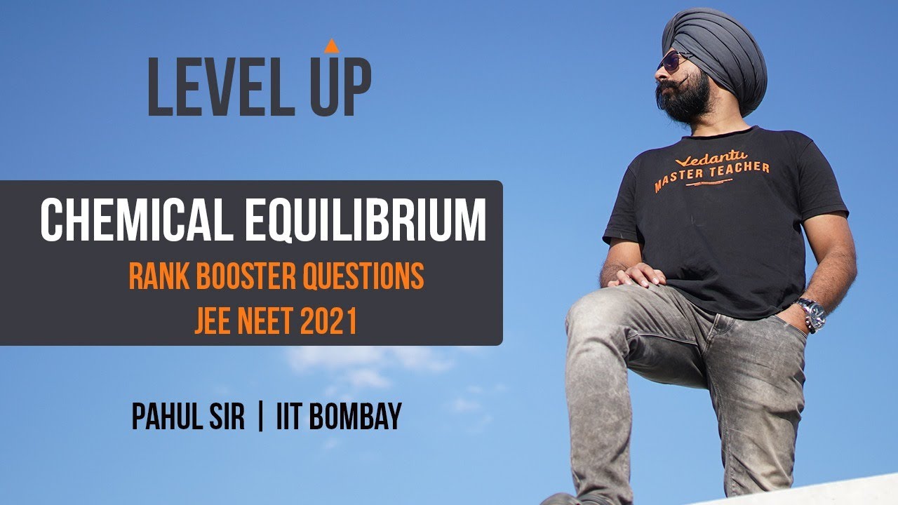 Химическое равновесие &mdash; Задачи для повышения рейтинга &mdash; Level UP &mdash; JEE NEET 2021 | Пахул Сэр