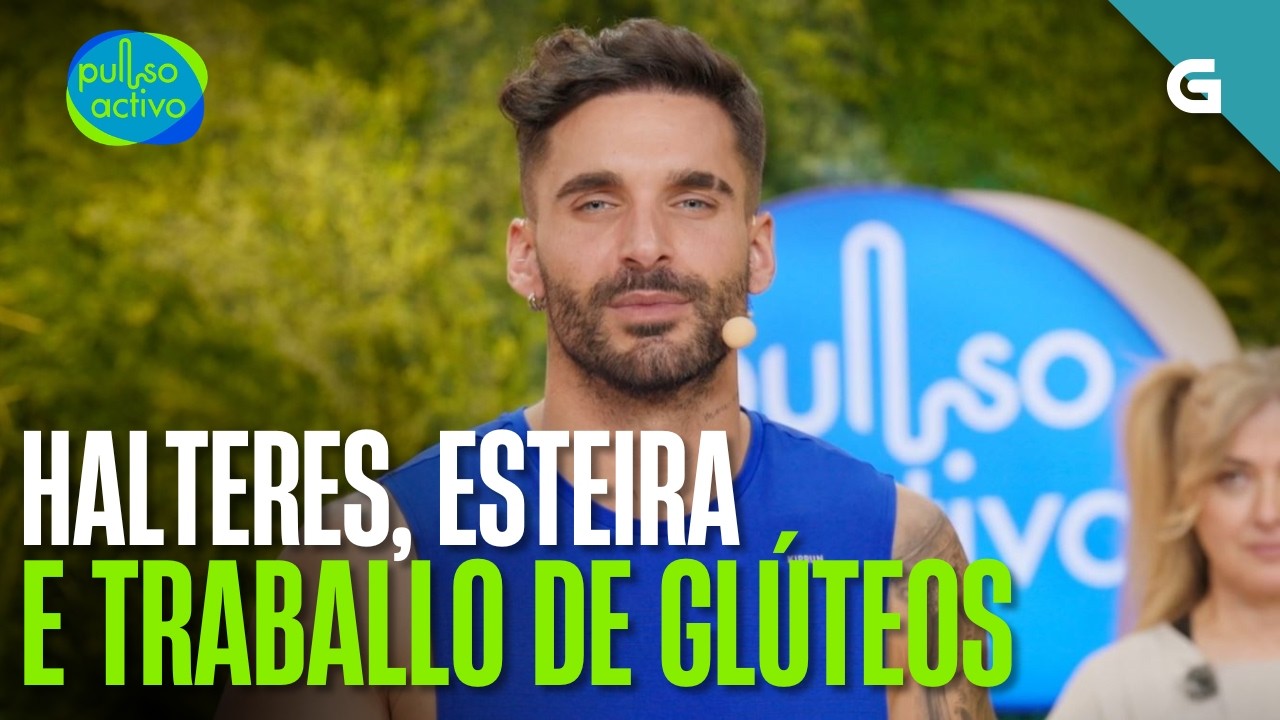 HALTERES, ESTEIRA e traballo de GLÚTEOS | PULSO ACTIVO