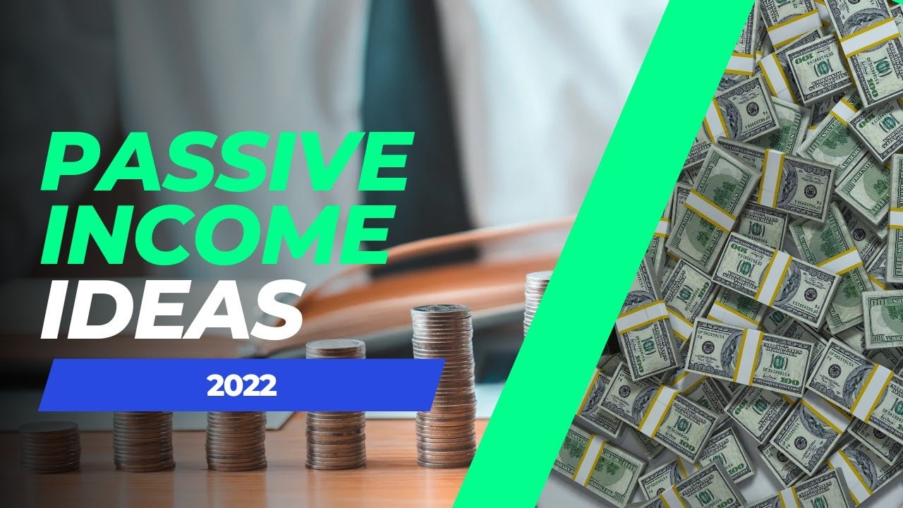 6 Best Passive Income Ideas for 2022