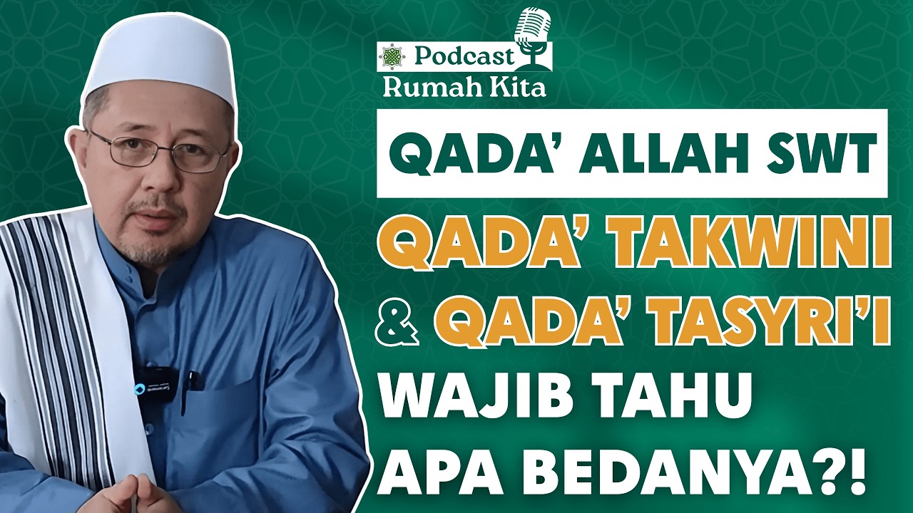 MEMAHAMI QADA’ ALLAH SWT: PERBEDAAN QADA’ TAKWINI DAN QADA’ TASYRI’I | PODCAST 