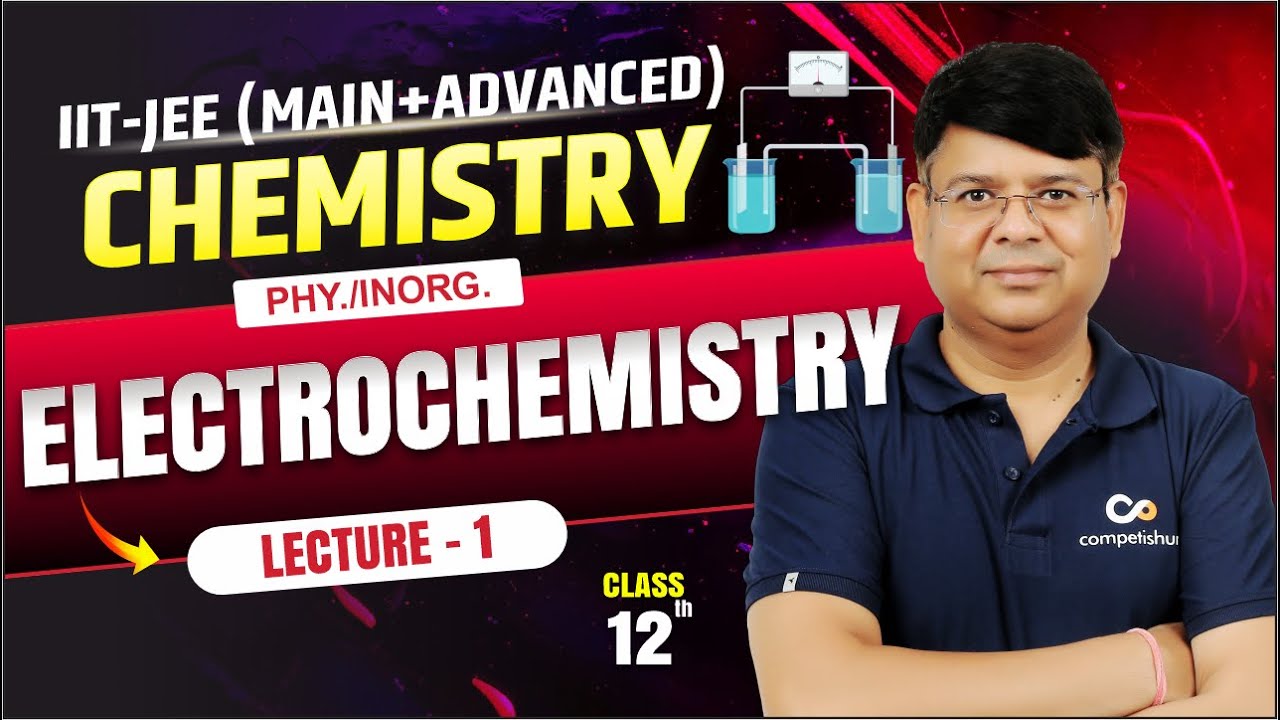 Electrochemistry_L-1 | IIT JEE Chemistry Class 12 | Complete Chapter for JEE Main & Advanced