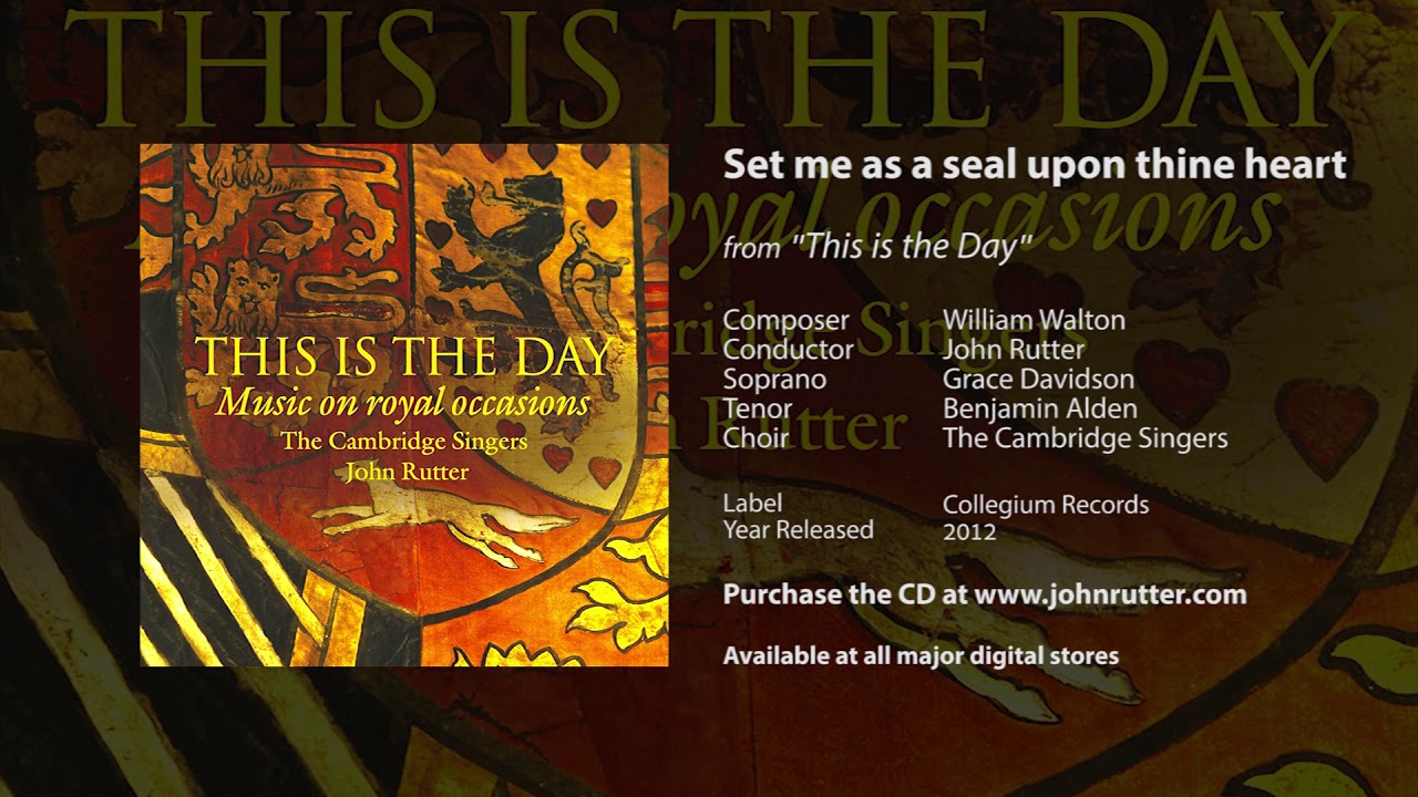 Set me as a seal upon thine heart - William Walton, John Rutter, The Cambridge Singers