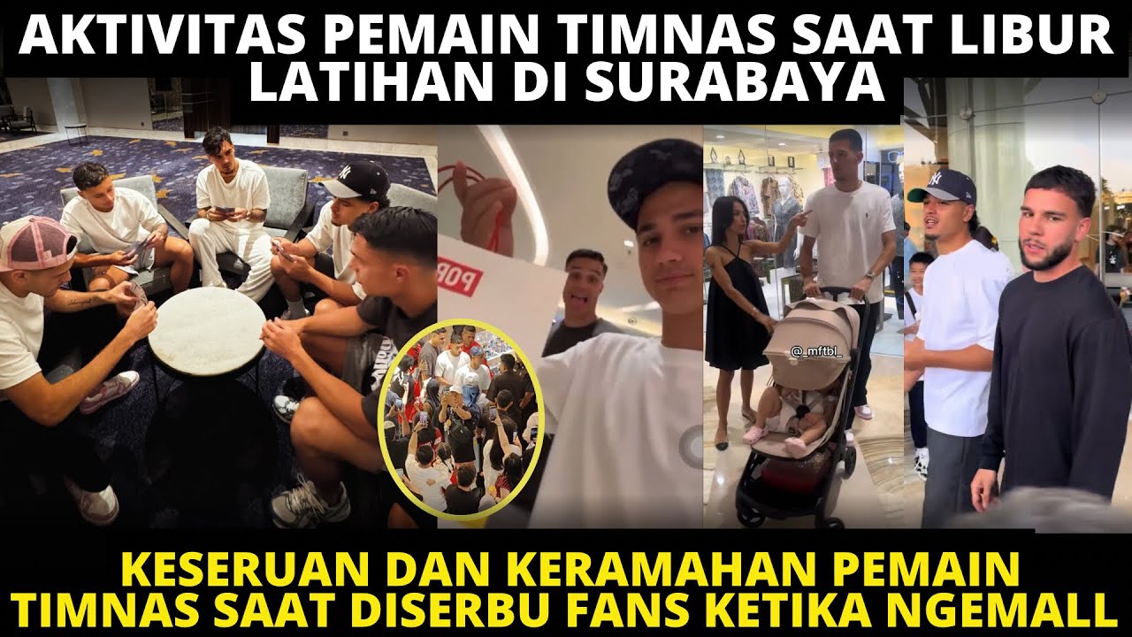 KERAMAHAN PEMAIN TIMNAS DISERBU FANS SAAT NGEMALL. FULL AKTIVITAS SERU PEMAIN REFRESHING DI SURABAYA