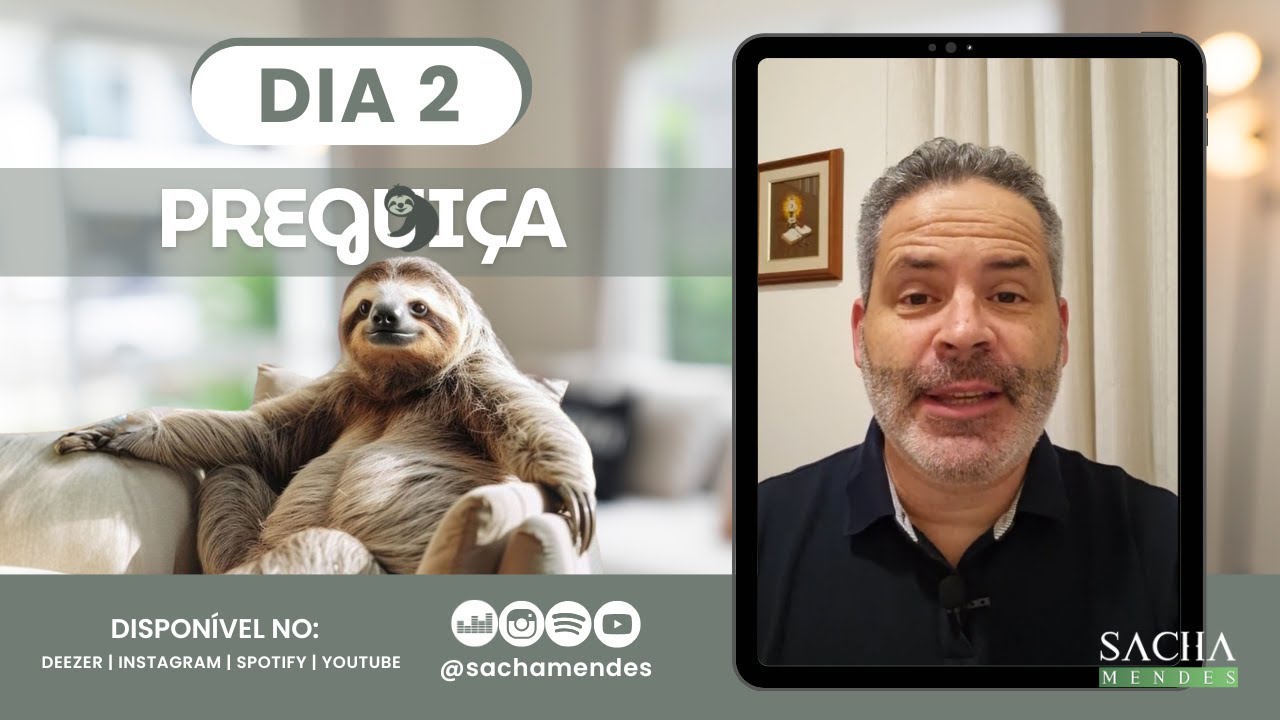 Série Preguiça - Dia 2 - O problema da preguiça - Sacha Mendes