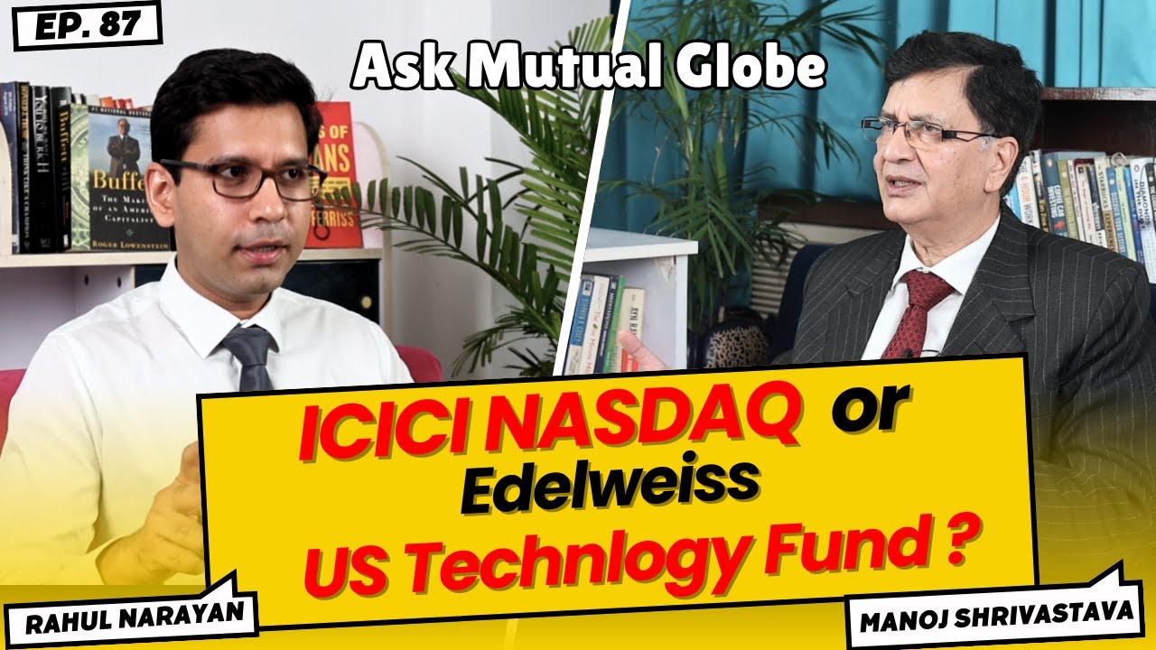 किस में कर सकते हैं Invest - ICICI NASDAQ or Edelweiss US Technology Fund ? II Episode 87