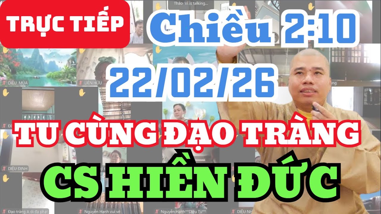 🔴 TRỰC TIẾP: 22/2/26 CHIỀU 2:10 - TU CÙNG ĐẠO TRÀNG CƯ SĨ HIỀN ĐỨC