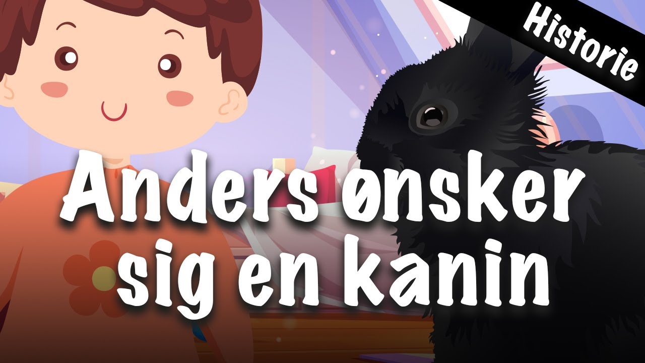 Anders &oslash;nsker sig en kanin | Godnathistorie
