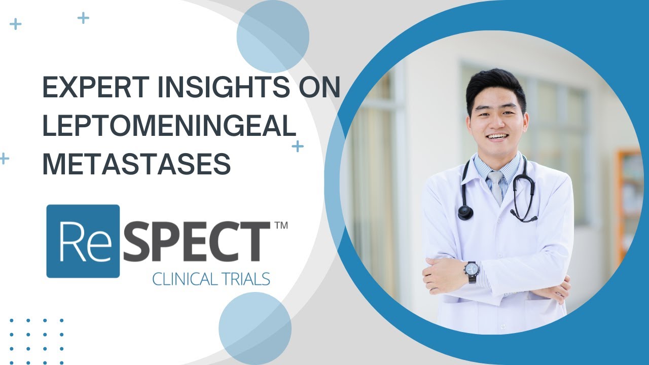 Expert Insights on Leptomeningeal Metastases