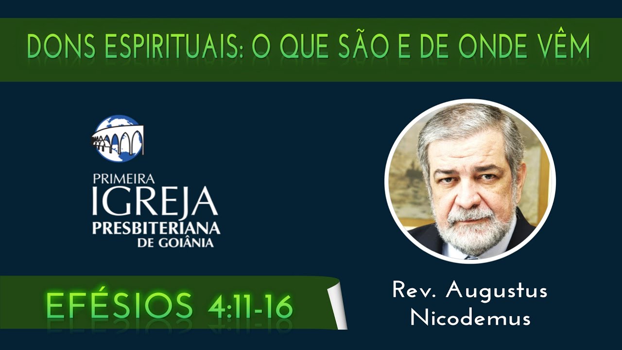 Rev. Augustus Nicodemus | O que são dons espirituais e de onde ele vêm | 09/08/2015