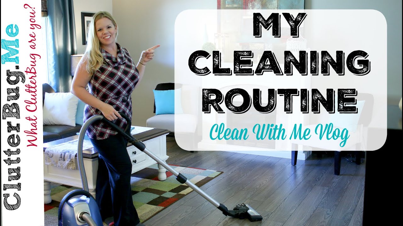 My Cleaning Routine - Clean With Me Vlog