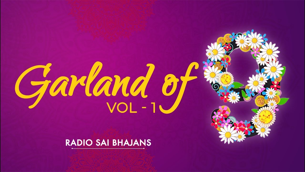 Garland of Nine - Vol 1 | Radio Sai Bhajans