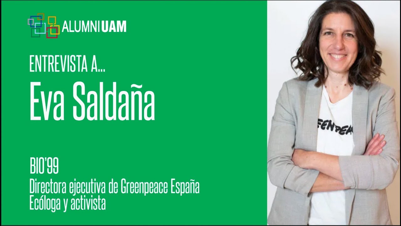 AlumniUAM entrevista a Eva Saldaña, directora ejecutiva de Greenpeace España