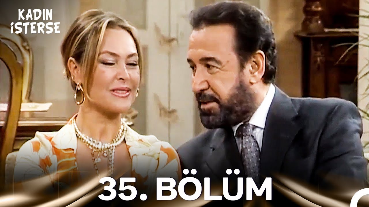 Kadın İsterse 35. Bölüm