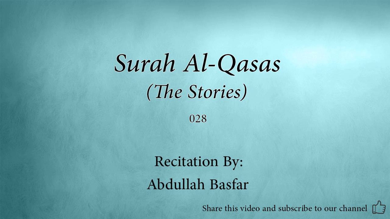 Surah Al Qasas The Stories   028   Abdullah Basfar   Quran Audio