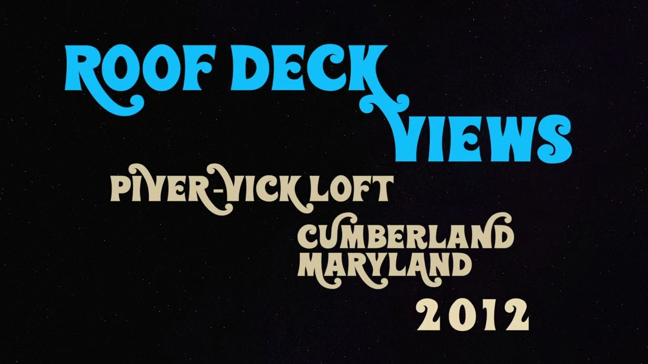 ROOF DECK VIEWS 2012 (with a little HOOPING)