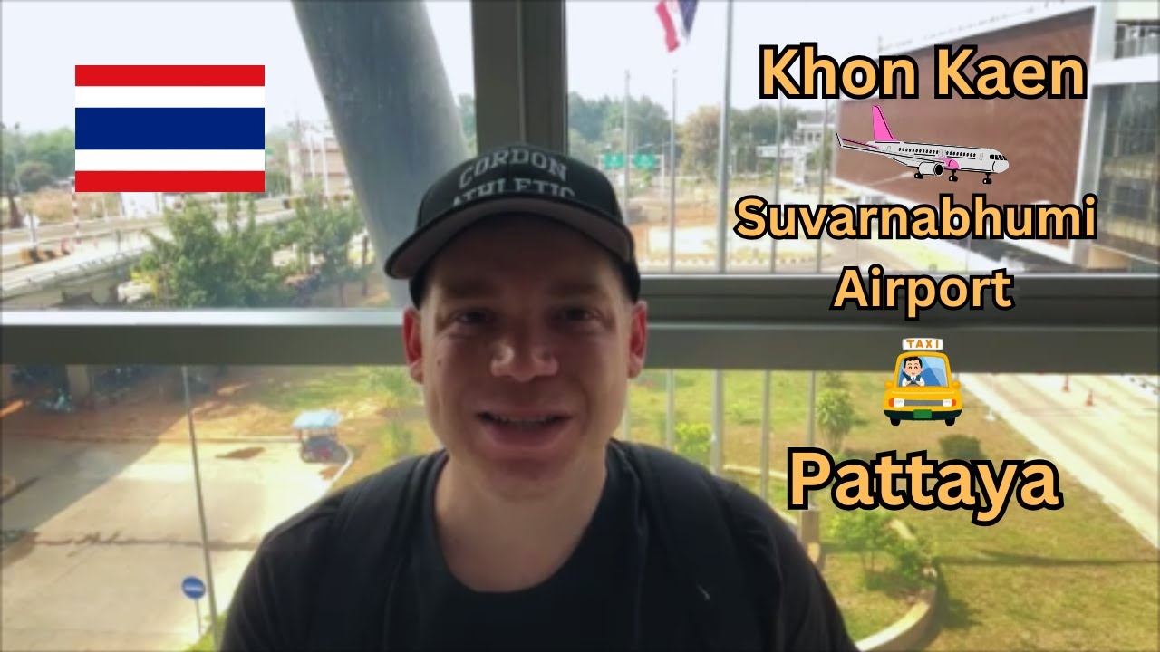 Von Khon Kaen zum Suvarnabhumi Airport und weiter nach Pattaya ✈🚖