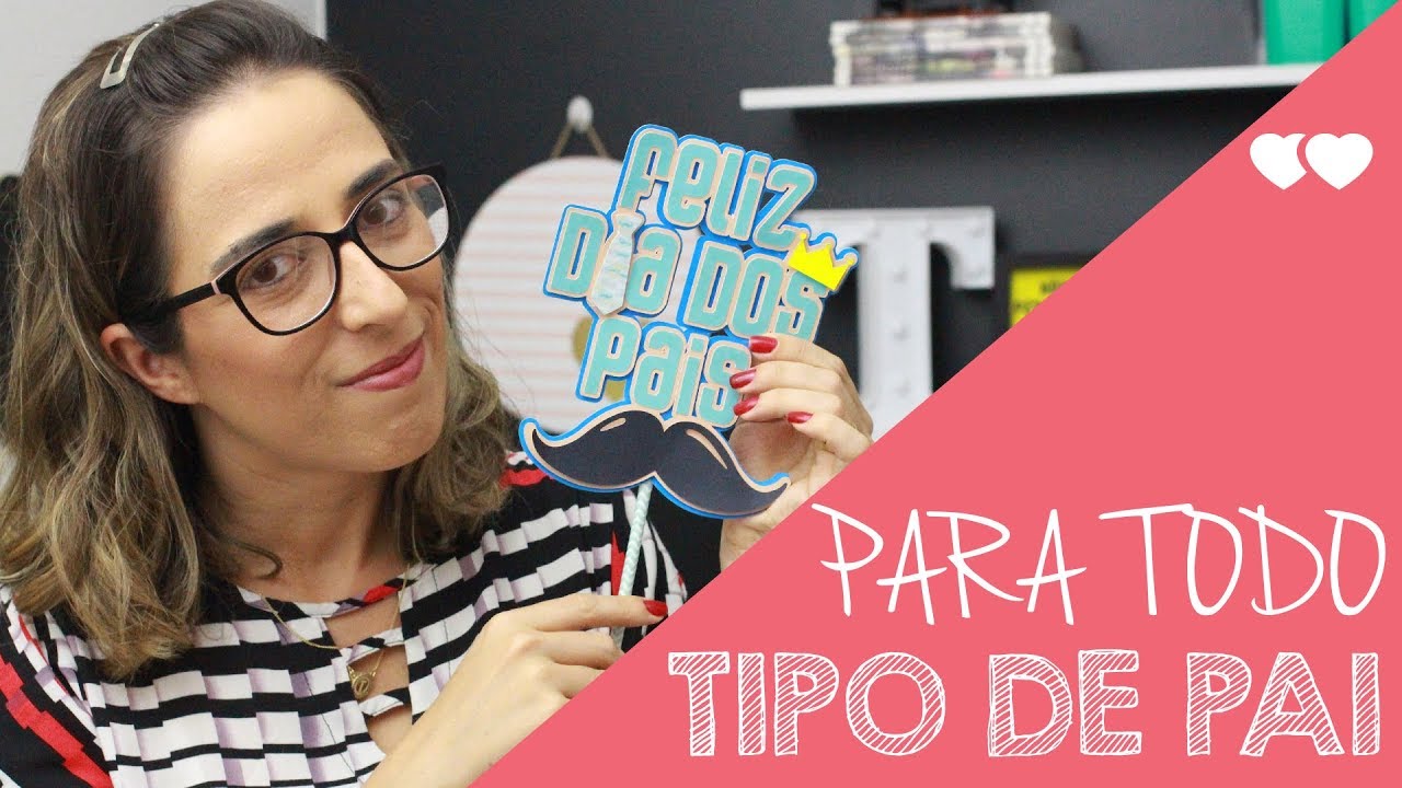 DIY - Presente para todos os tipos de pais - Download Grátis    |   Thiara Ney