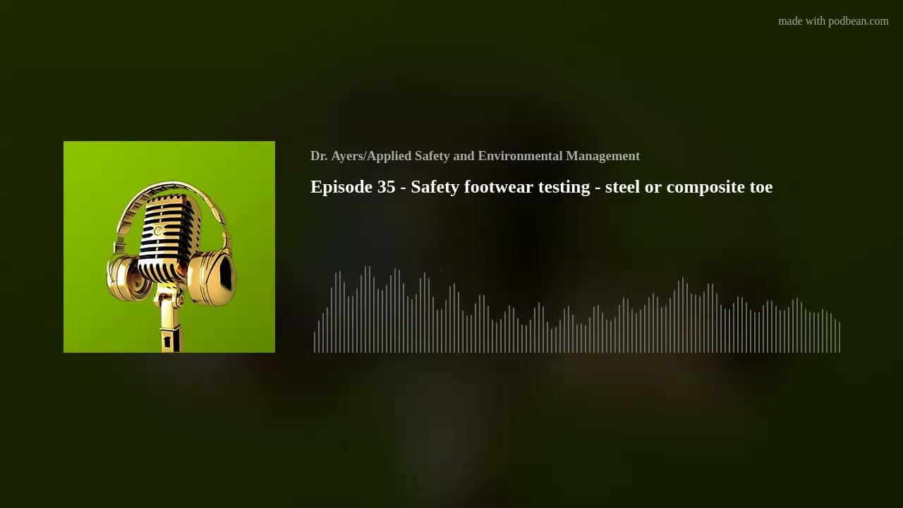 Episode 35 - Safety footwear testing - steel or composite toe