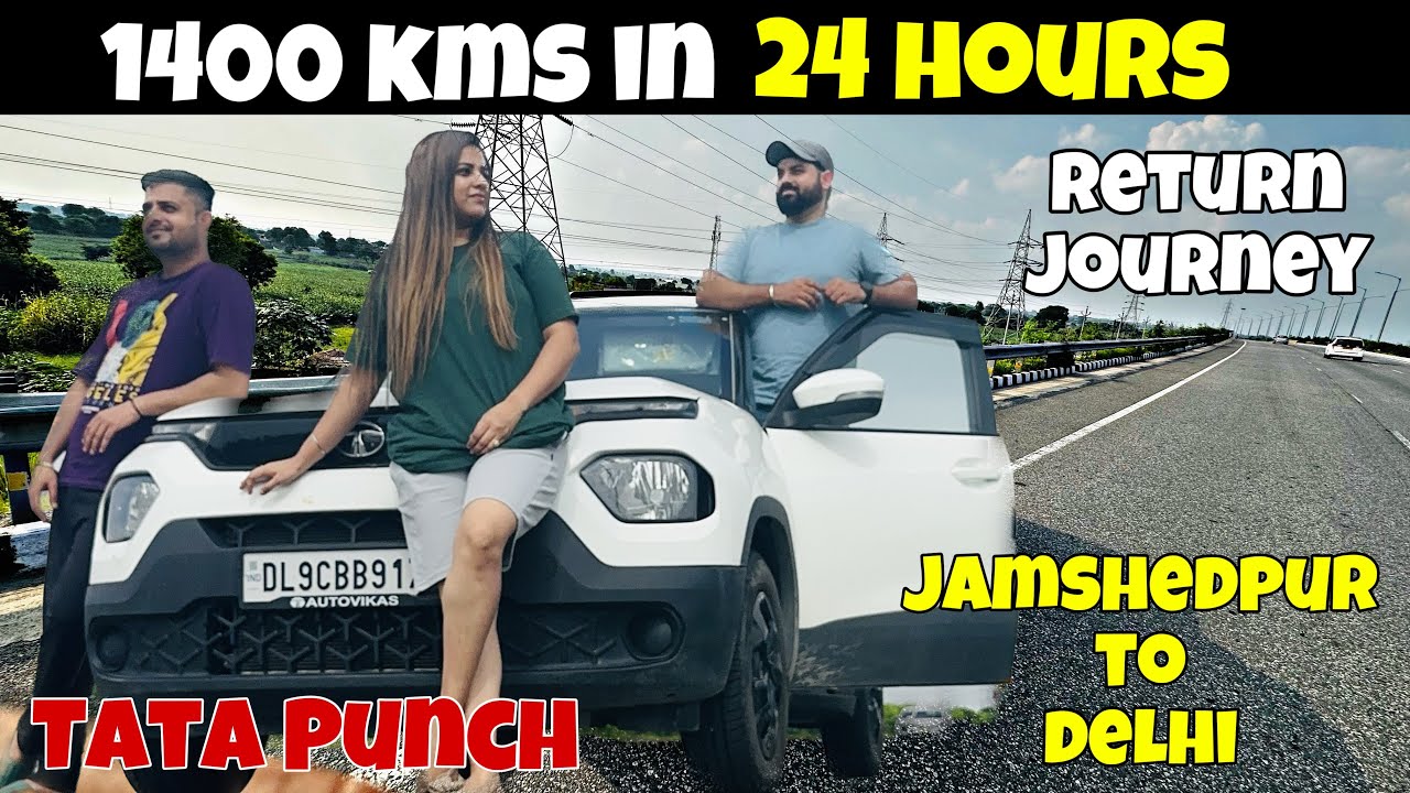 JAMSHEDPUR TO DELHI 1400 KMS IN 24 HRS😍| TATA PUNCH BS6 PHASE 2| DELHI-UP-BIHAR- JHARKHAND