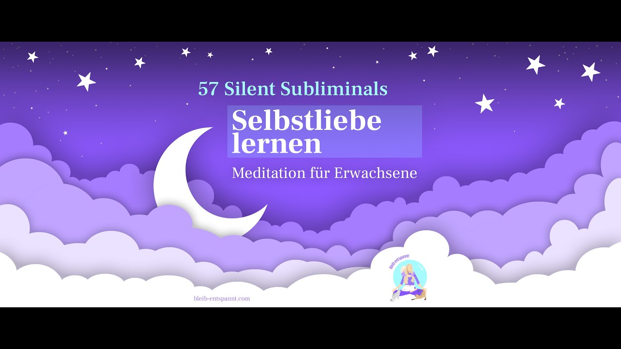 Selbstliebe lernen - Silent Subliminals für Erwachsene zum Einschlafen & Entspannen - Affirmationen