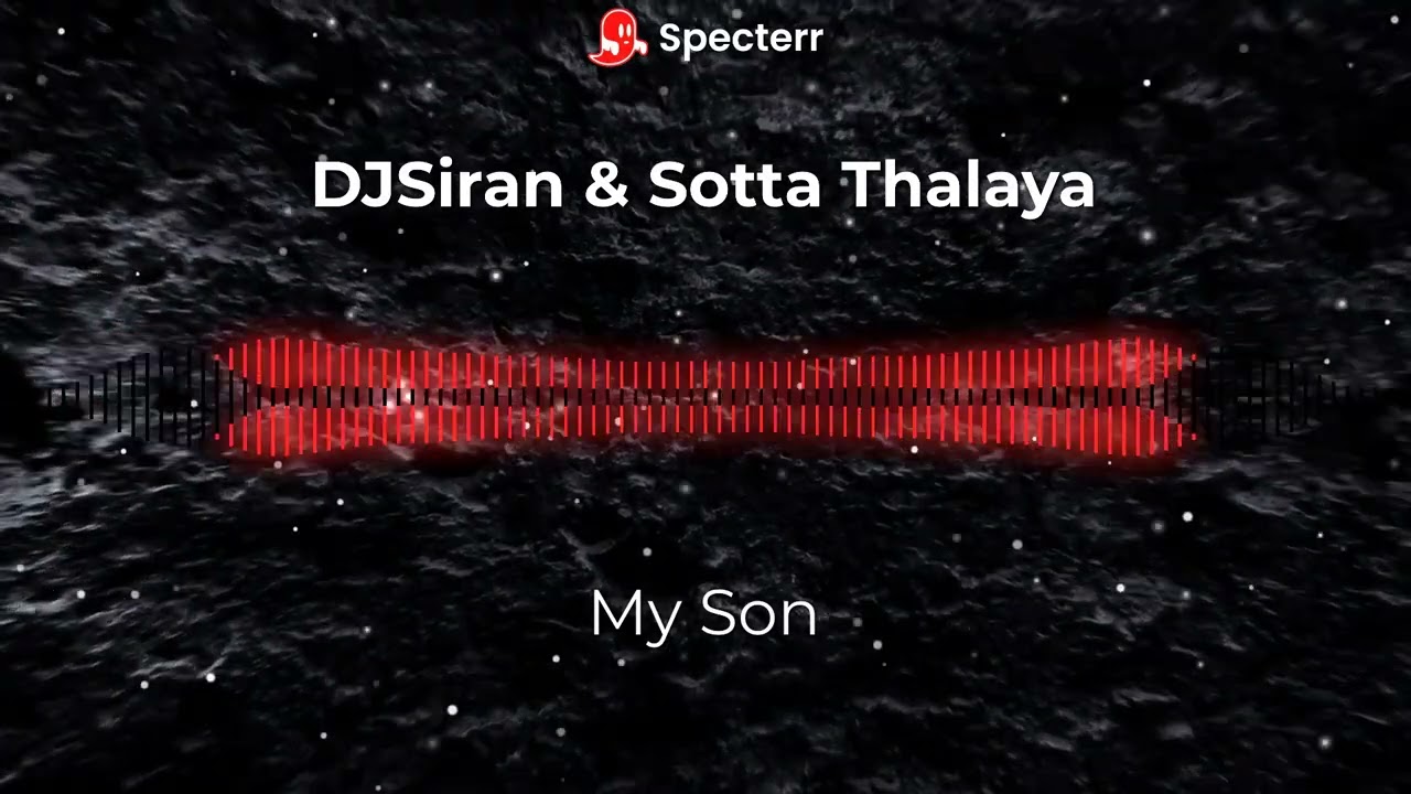 My Son - DJSiran & Sotta Thalaya