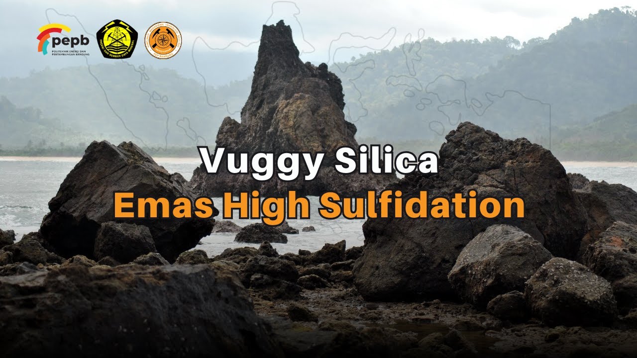 Vuggy Silica - Emas High Sulfidation