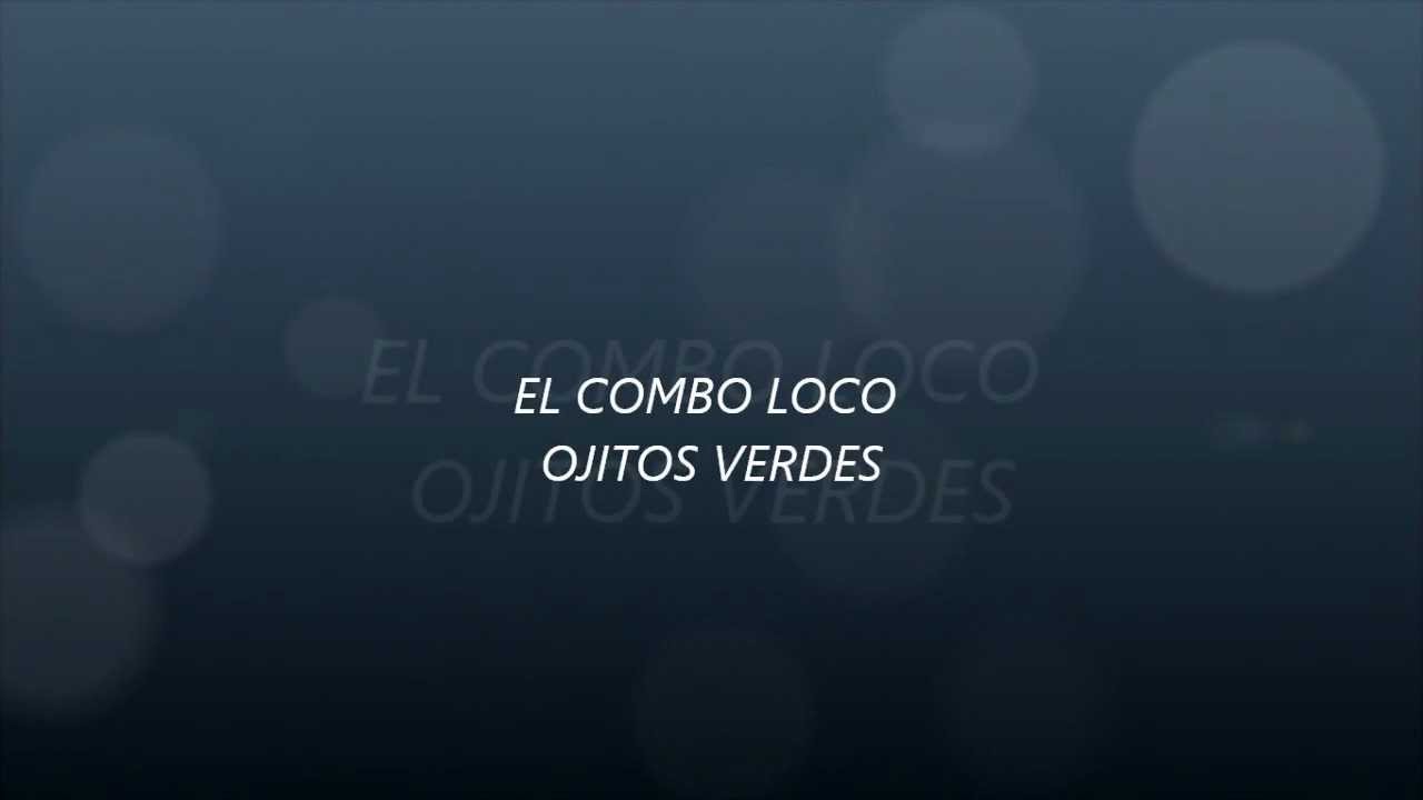 OJITOS VERDES EL COMBO LOCO