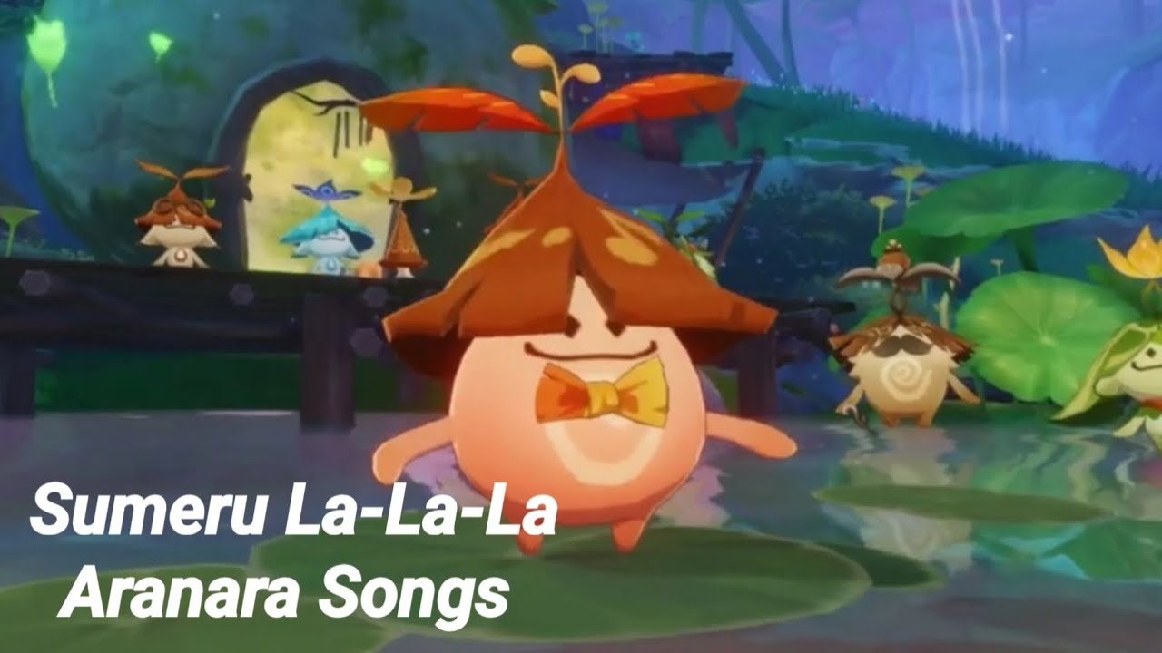 Sumeru Aranara La-La-La Song All Versions | Genshin Impact 3.0 OST