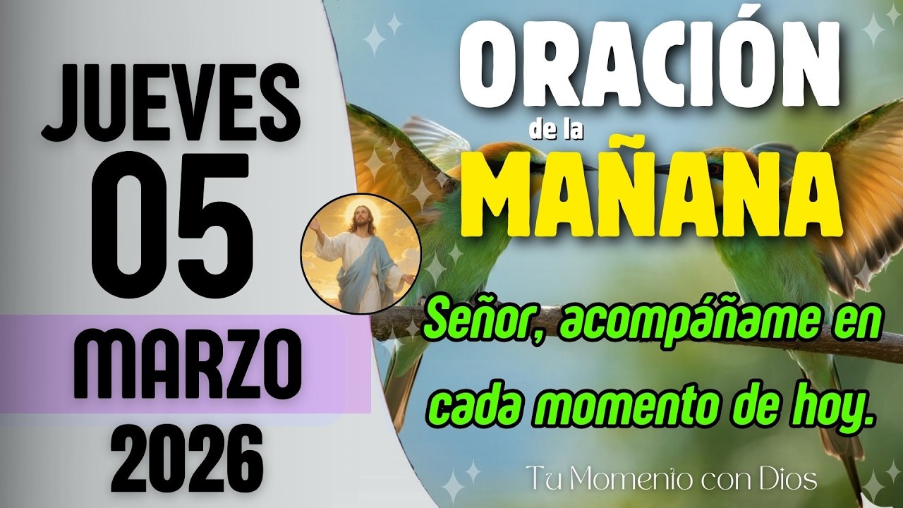 ORACIÓN DE LA MAÑANA de Hoy | Jueves 05 de Marzo de 2026 | Proverbios 4:18