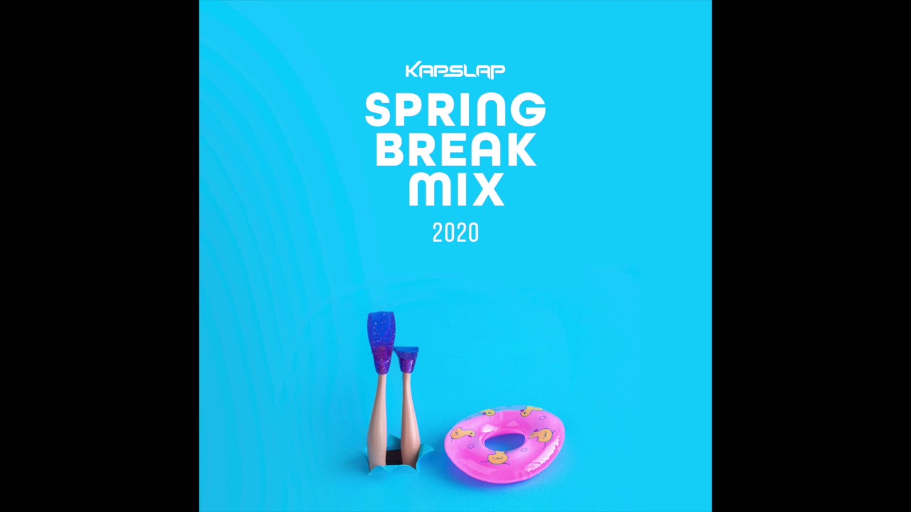Kap Slap Spring Break Mix 2020