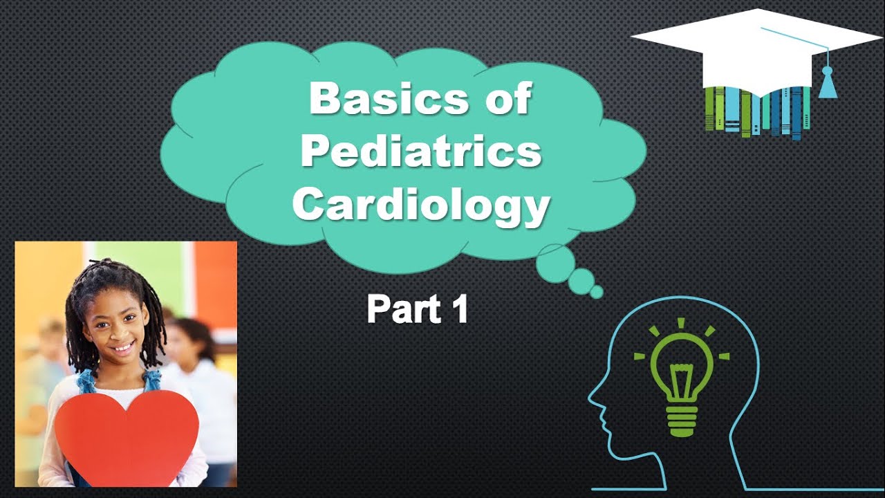 Basic Pediatric Cardiology Part 1