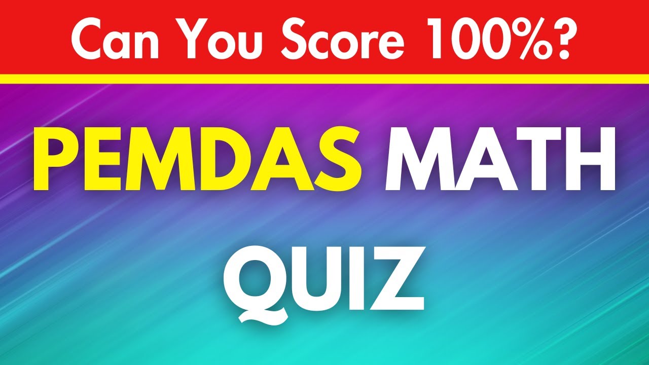 PEMDAS Math Quiz That Will Outsmart Your Brain! 🧠🔥 Can You Get Them All Right?