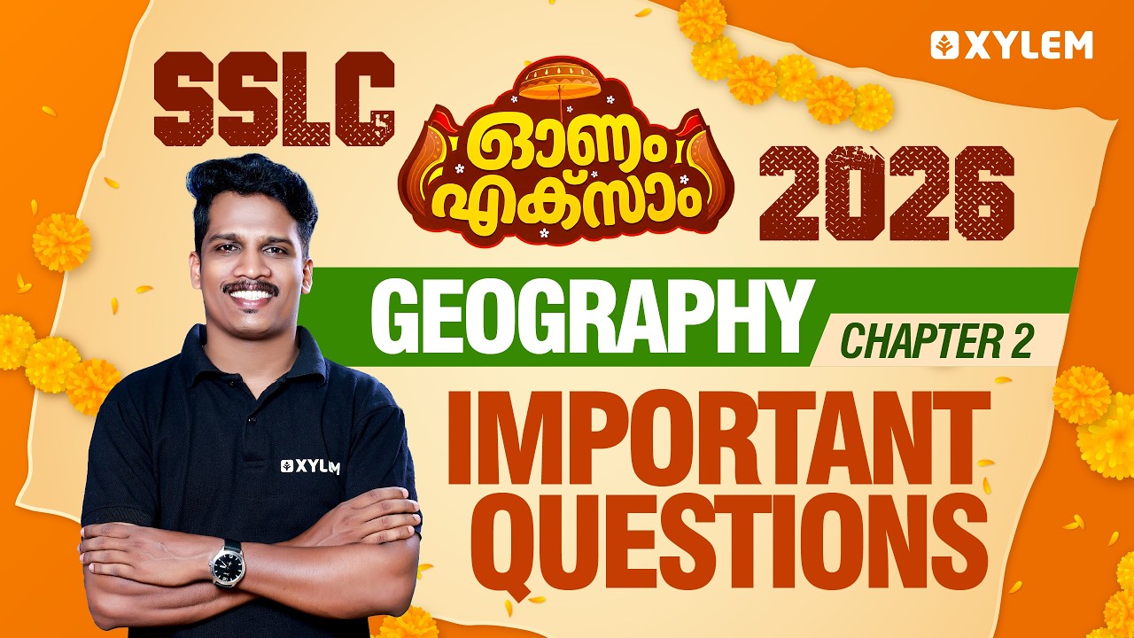 SSLC Onam Exam 2026 | Geography: Chapter 2 | Important Questions | Xylem SSLC