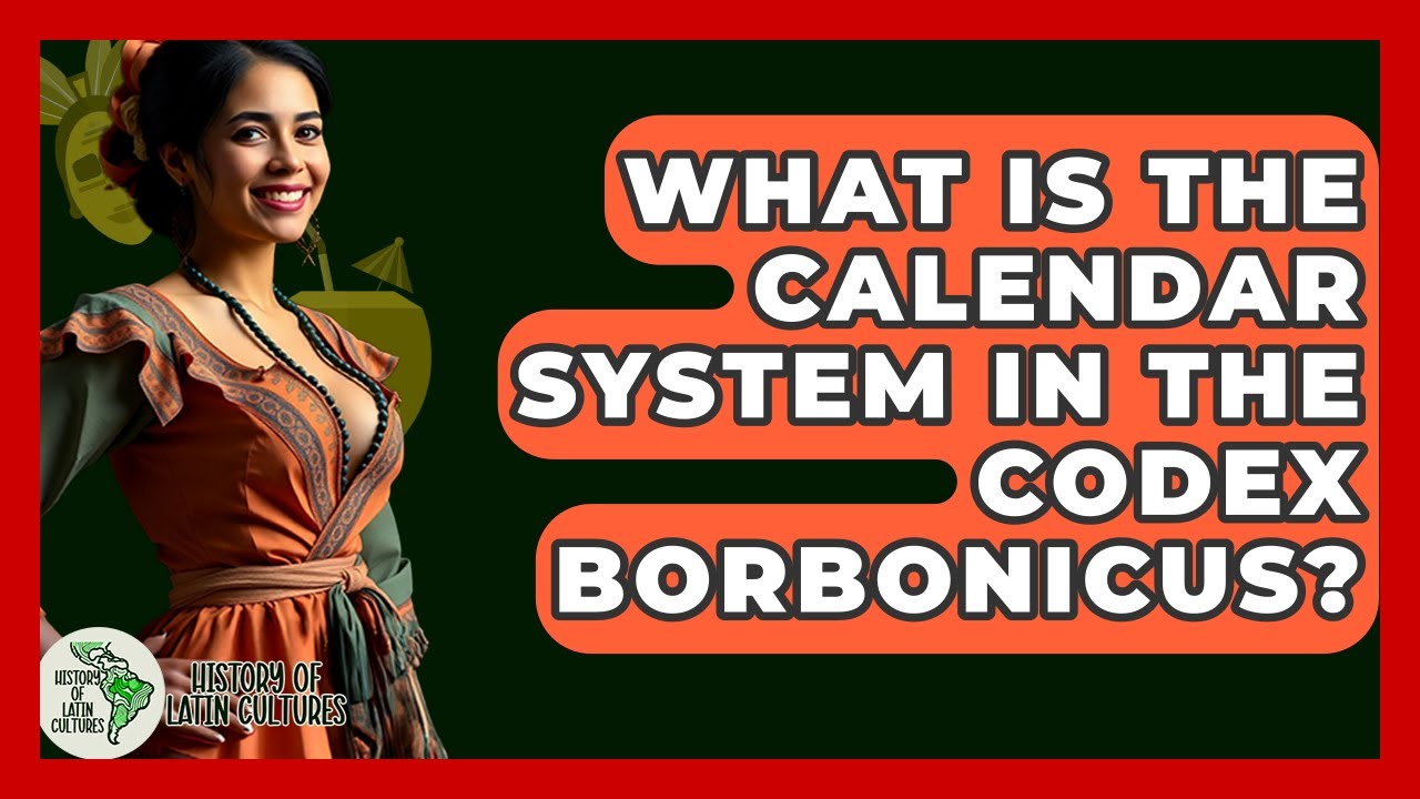 What Is The Calendar System In The Codex Borbonicus? - History Of Latin Cultures